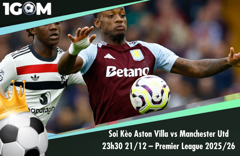 Đội hình dự kiến trước trận Aston Villa vs Manchester Utd