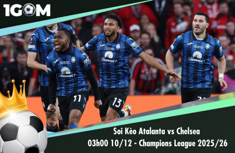 Soi Kèo Atalanta vs Chelsea 03h00 10/12 - Champions League 2025/26