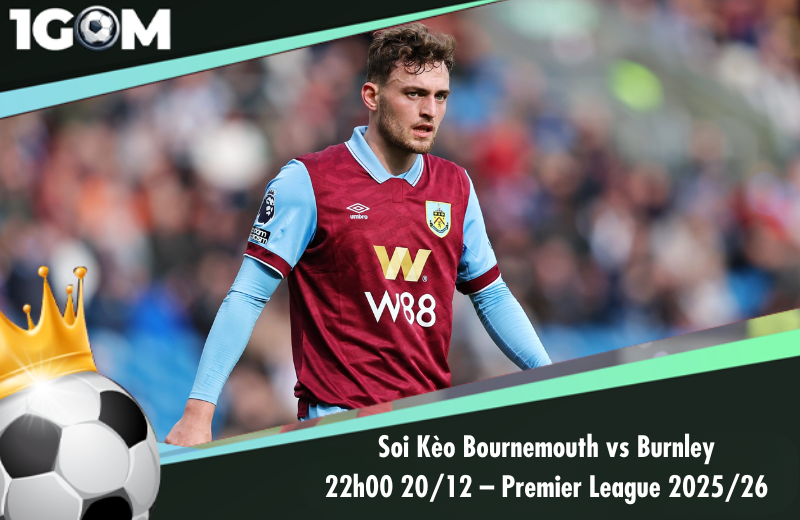 Đội hình dự kiến trước trận Bournemouth vs Burnley