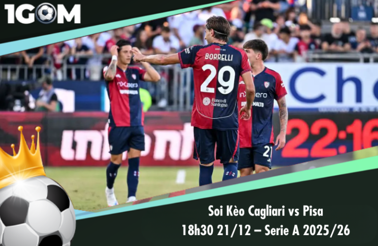 Soi Kèo Cagliari vs Pisa 18h30 21/12 – Serie A 2025/26