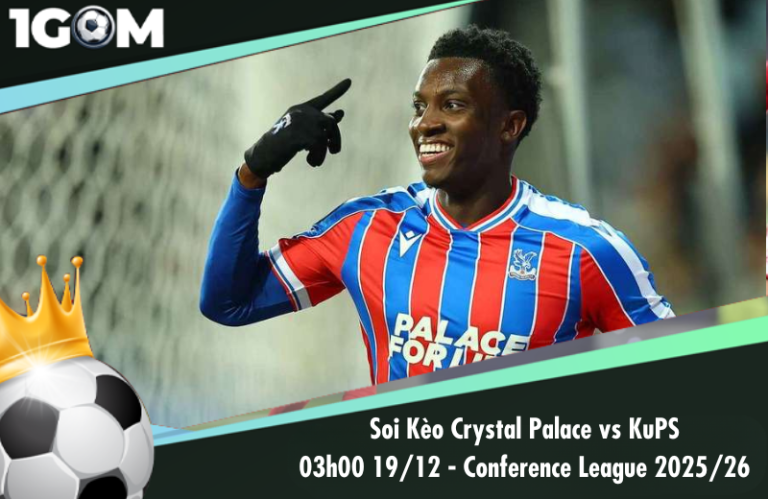 Soi Kèo Crystal Palace vs KuPS 03h00 19/12 - Conference League 2025/26