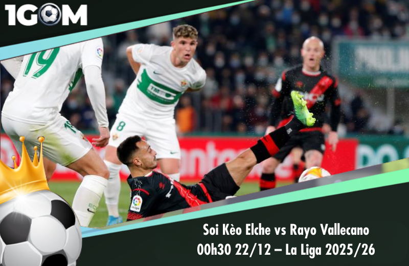 Đội hình dự kiến trước trận Elche vs Rayo Vallecano