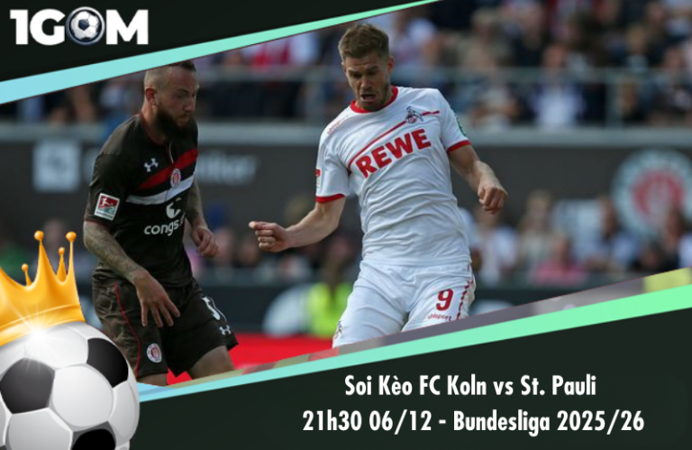 Soi Kèo FC Koln vs St. Pauli 21h30 06/12 - Bundesliga 2025/26