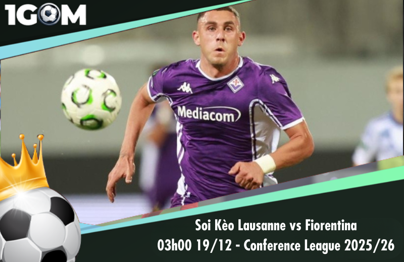 Đội hình dự kiến trước trận Lausanne vs Fiorentina