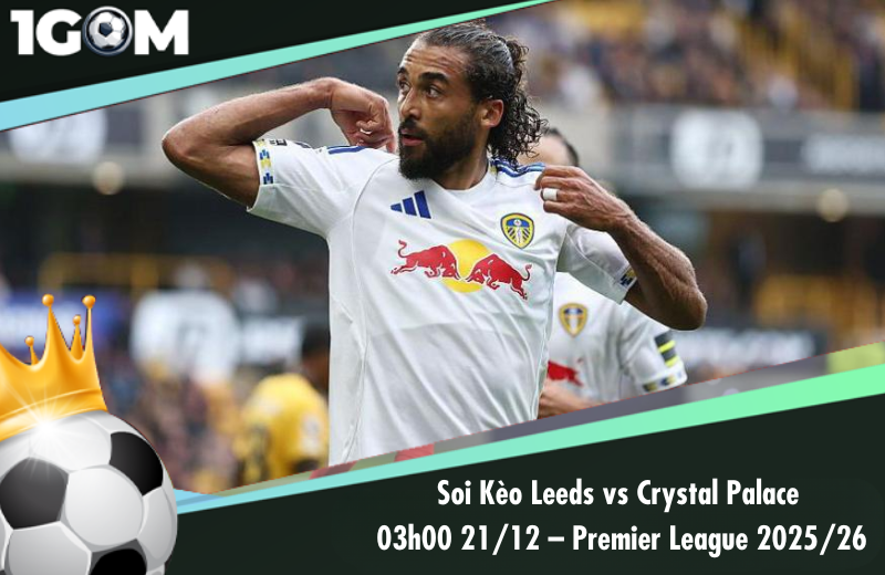 Đội hình dự kiến trước trận Leeds vs Crystal Palace