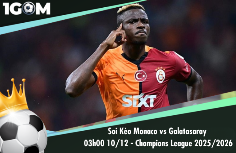 Soi Kèo Monaco vs Galatasaray 03h00 10/12 - Champions League 2025/2026