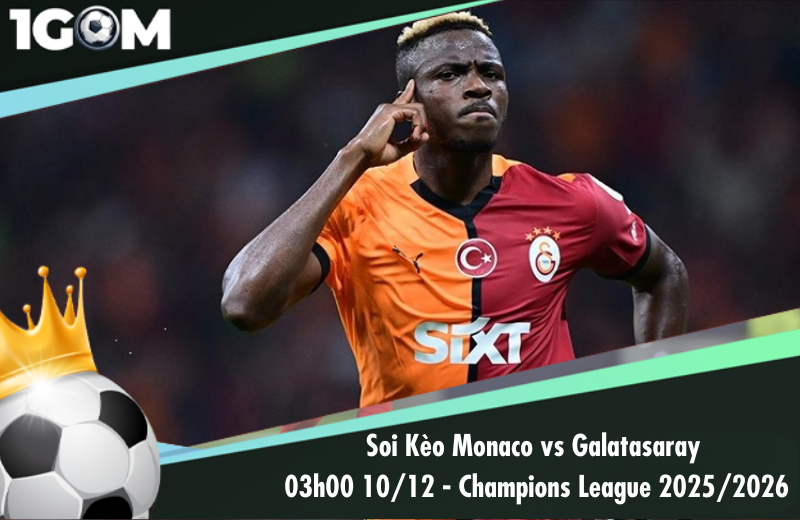 Đội hình dự kiến trước trận Monaco vs Galatasaray
