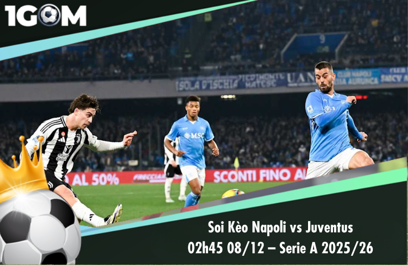 Đội hình dự kiến trước trận Napoli vs Juventus