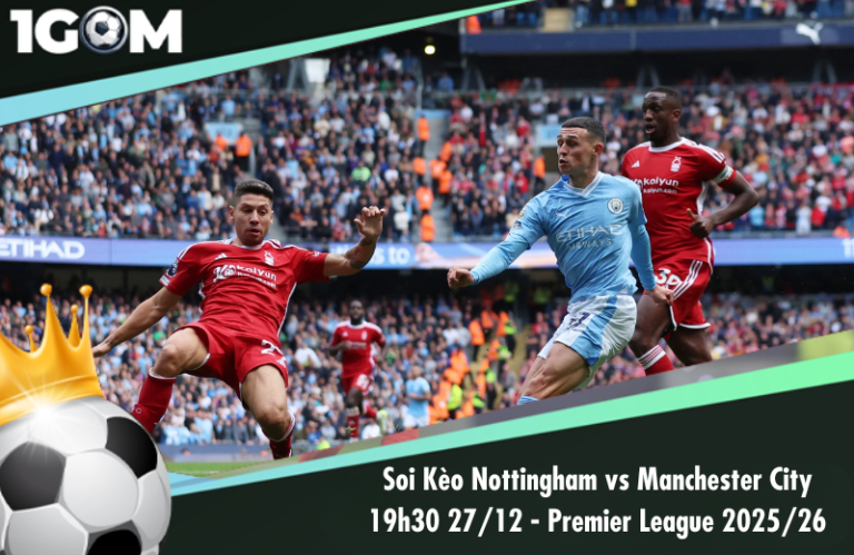 Soi Kèo Nottingham vs Manchester City 19h30 27/12 - Ngoại hạng Anh 2025/26