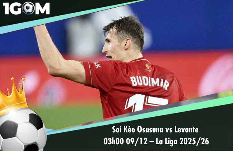 Đội hình dự kiến trước trận Osasuna vs Levante