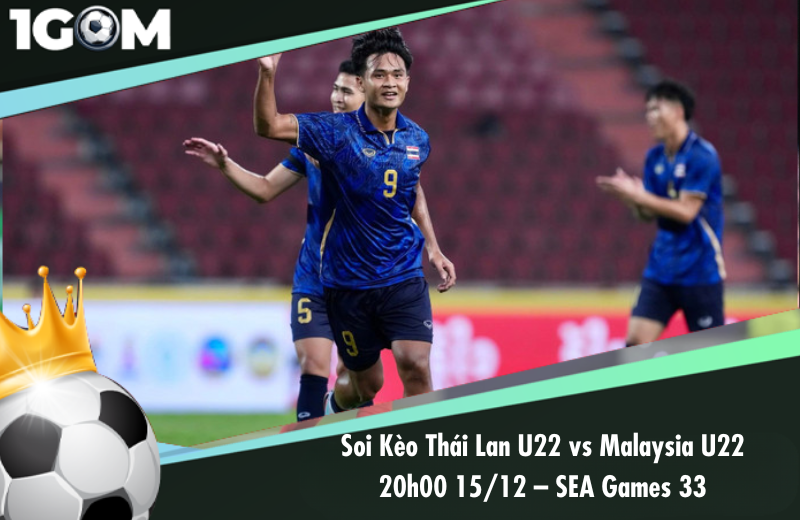 Đội hình dự kiến trước trận Thái Lan U22 vs Malaysia U22