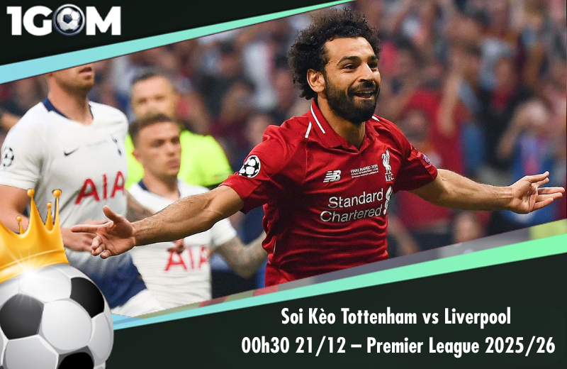 Đội hình dự kiến trước trận Tottenham vs Liverpool