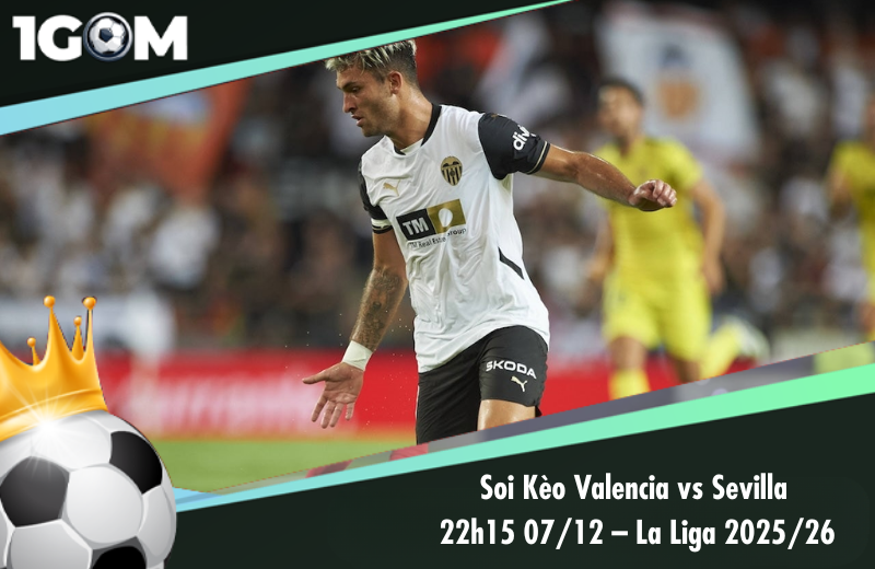 Đội hình dự kiến trước trận Valencia vs Sevilla