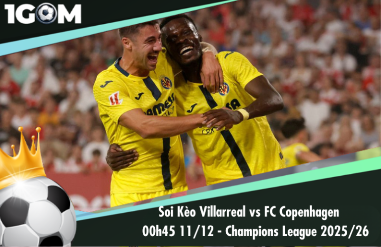 Soi Kèo Villarreal vs FC Copenhagen 00h45 11/12 - Champions League 2025/26
