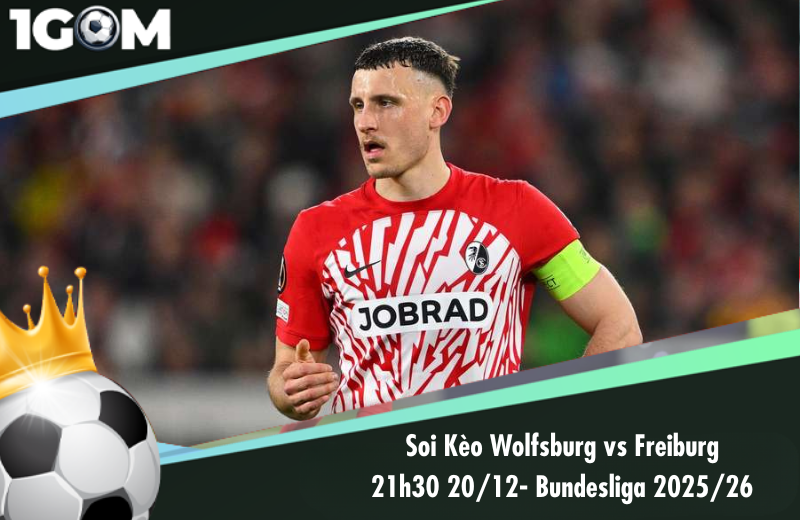 Đội hình dự kiến trước trận Wolfsburg vs Freiburg