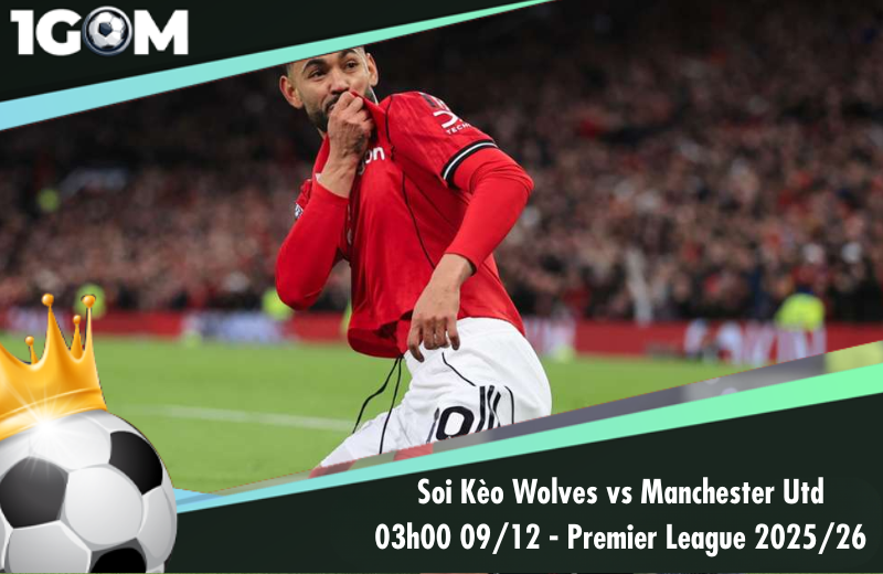 Đội hình dự kiến trước trận Wolves vs Manchester Utd