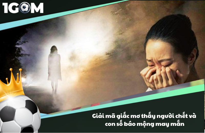 mo thay nguoi than da chet danh con gi