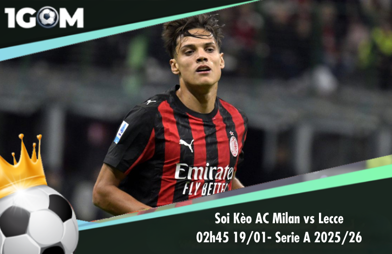 Đội hình dự kiến trước trận AC Milan vs Lecce