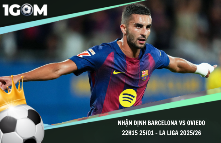Nhận Định  Barcelona vs Oviedo 22h15 25/01 - La Liga 2025/26