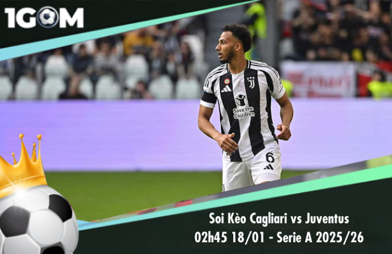 Soi Kèo Cagliari vs Juventus 02h45 18/01 - Serie A 2025/26