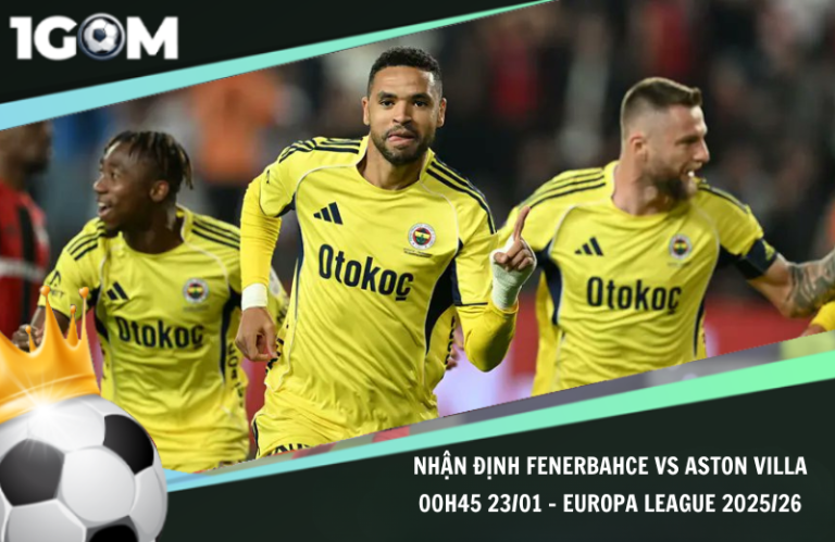 Nhận Định Fenerbahce vs Aston Villa 00h45 23/01 – Europa League 2025/26