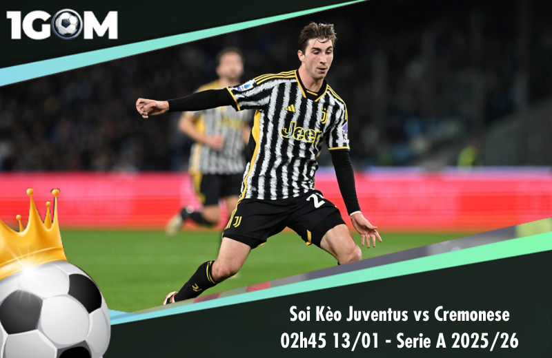 Đội hình dự kiến trước trận Juventus vs Cremonese