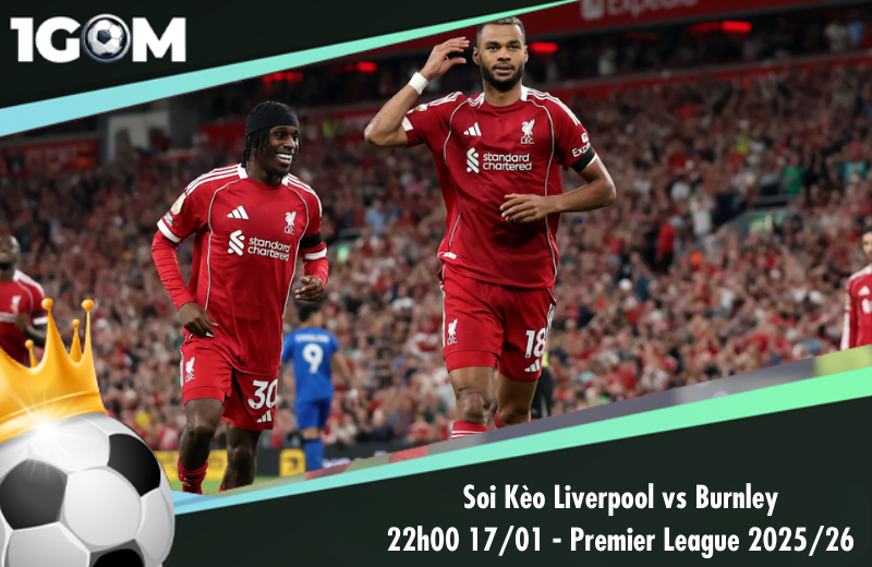 Đội hình dự kiến trước trận Liverpool vs Burnley