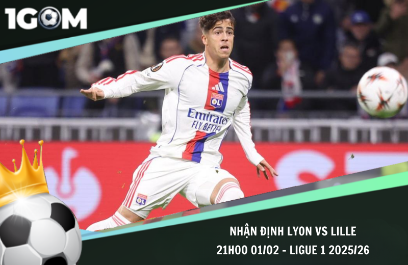 Đội hình dự kiến trước trận Lyon vs Lille