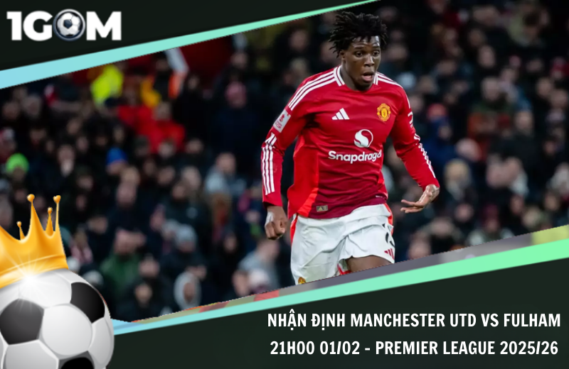 Đội hình dự kiến trước trận Manchester Utd vs Fulham