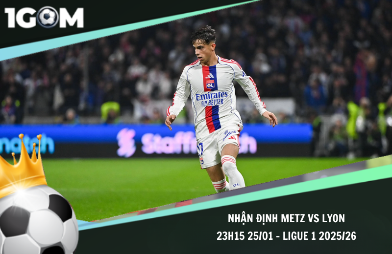 Đội hình dự kiến trước trận Metz vs Lyon